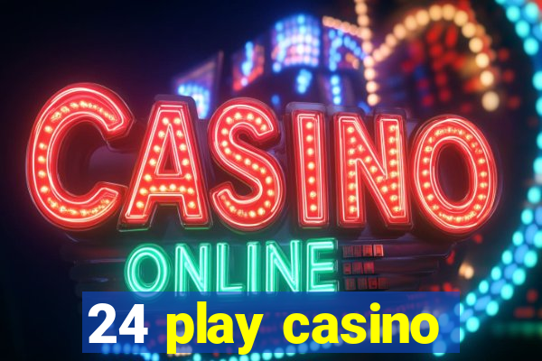 24 play casino