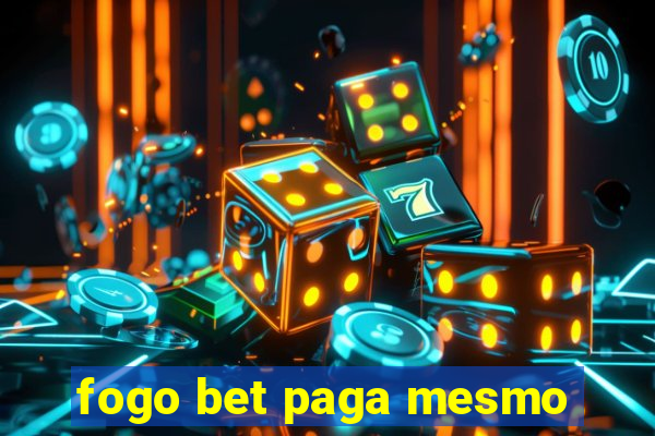 fogo bet paga mesmo