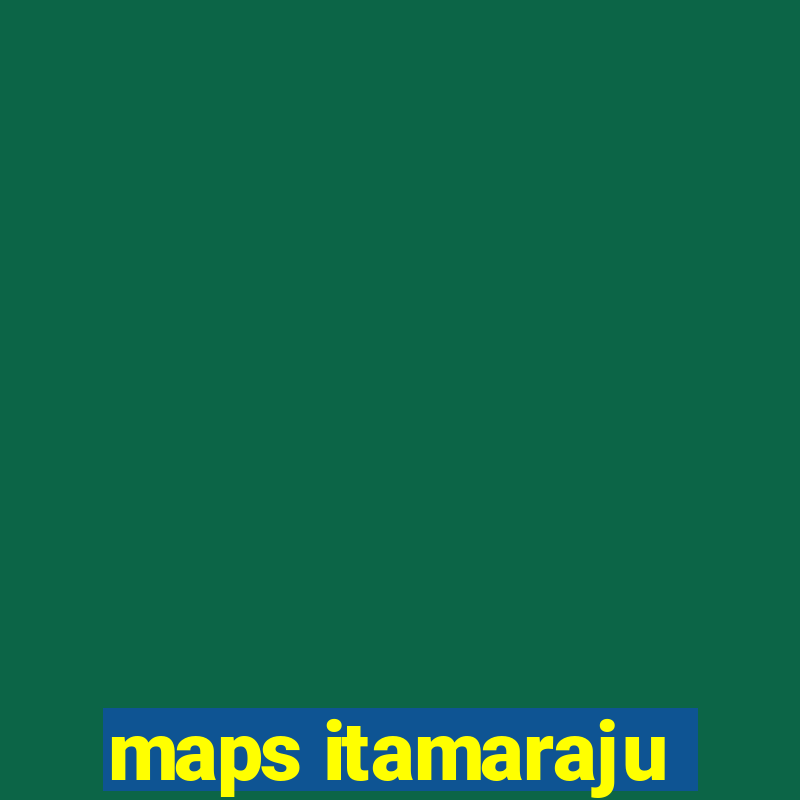 maps itamaraju