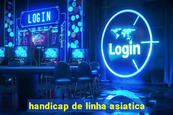 handicap de linha asiatica