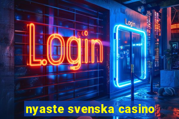 nyaste svenska casino