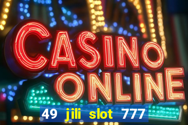 49 jili slot 777 club game