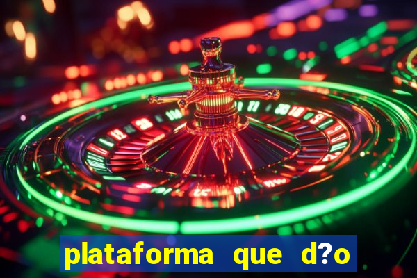 plataforma que d?o b?nus para jogar