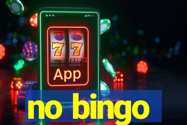 no bingo