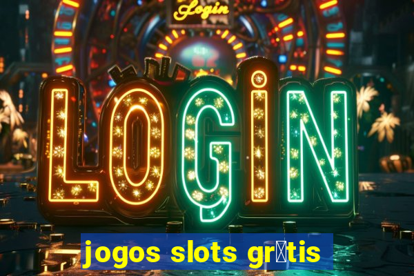 jogos slots gr谩tis