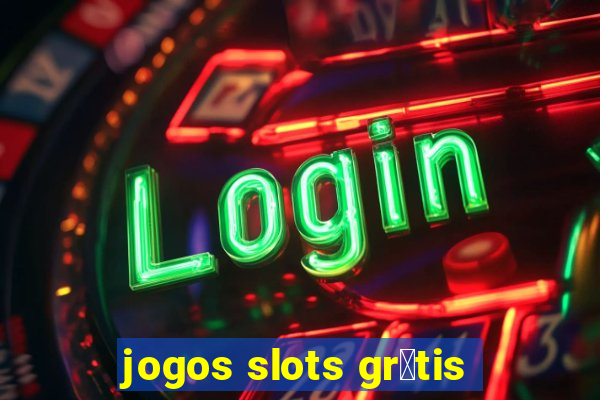 jogos slots gr谩tis