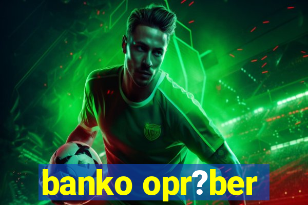 banko opr?ber