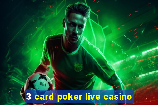 3 card poker live casino