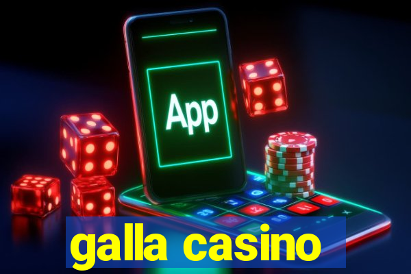 galla casino