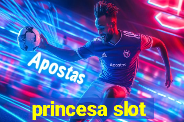 princesa slot