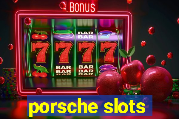 porsche slots