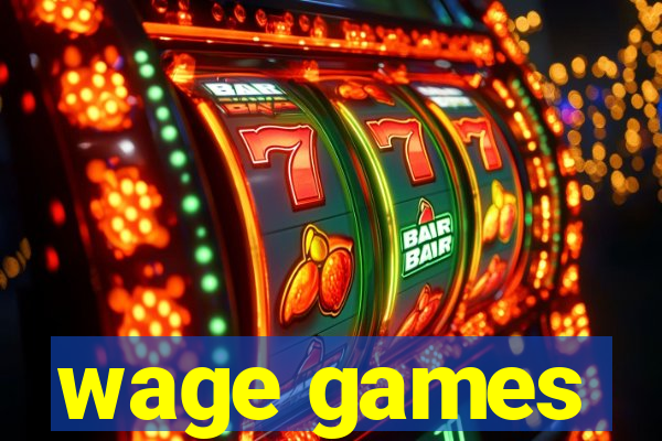 wage games