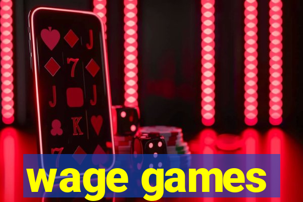 wage games