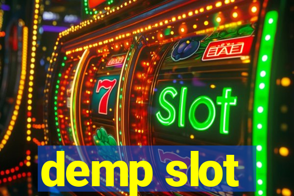 demp slot