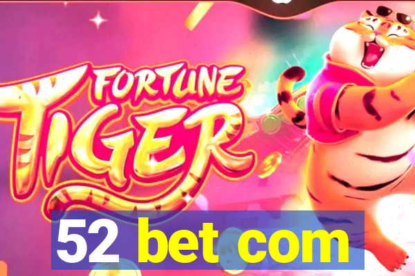 52 bet com