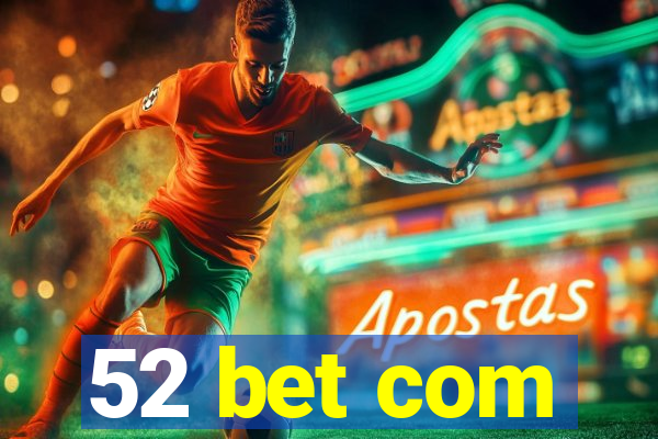 52 bet com