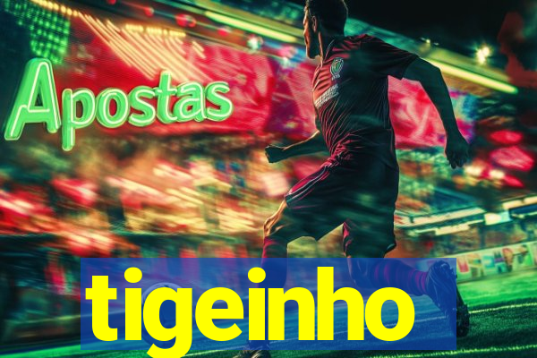 tigeinho