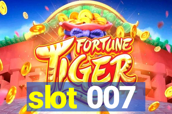 slot 007