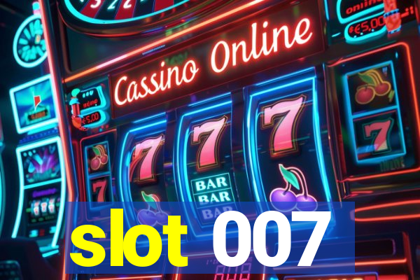 slot 007