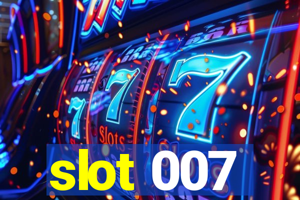 slot 007