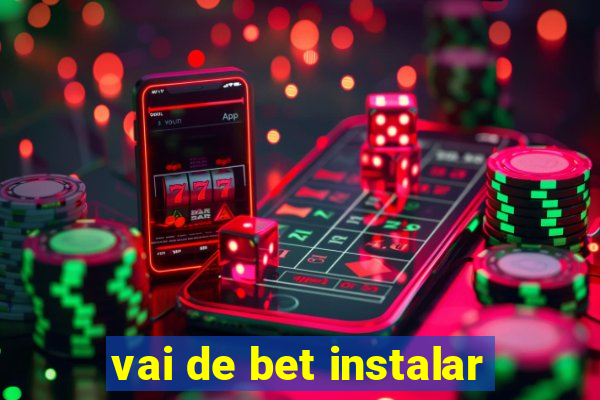 vai de bet instalar