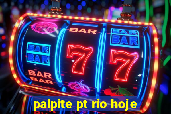 palpite pt rio hoje