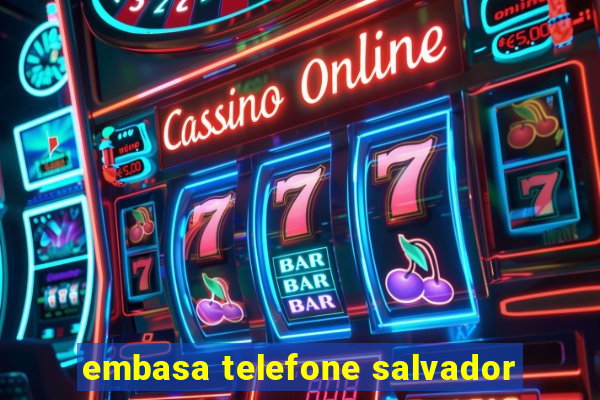 embasa telefone salvador