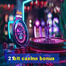 21bit casino bonus