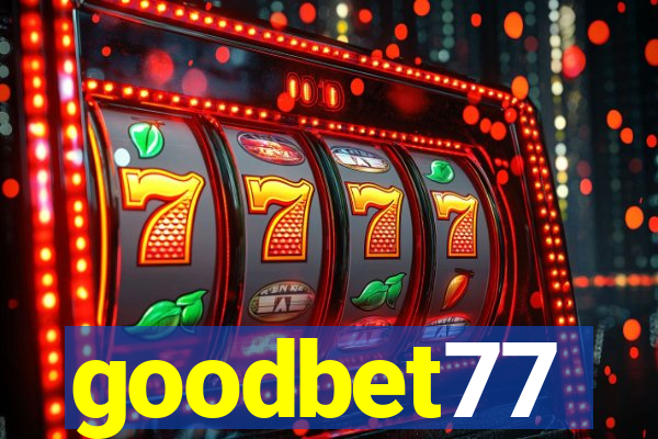 goodbet77