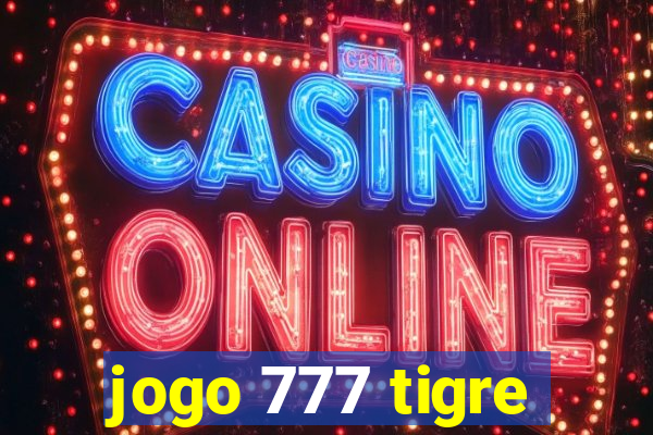 jogo 777 tigre