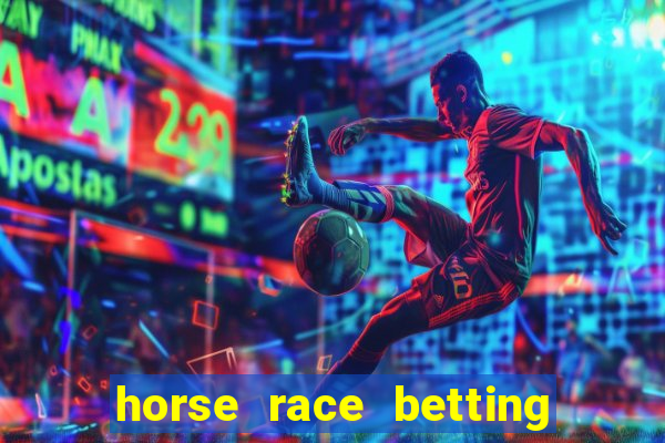 horse race betting how to