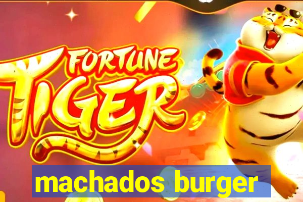 machados burger