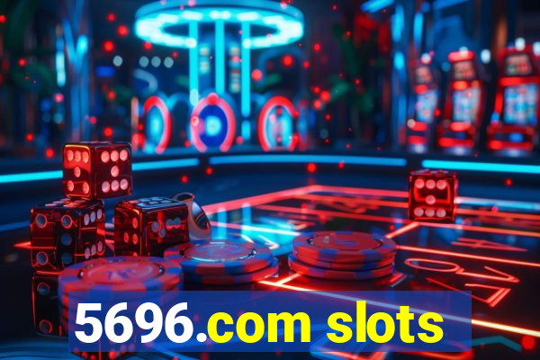 5696.com slots