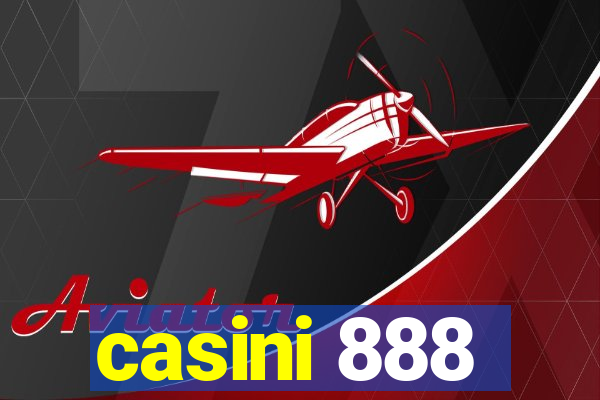 casini 888