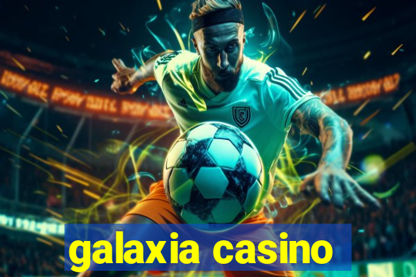 galaxia casino