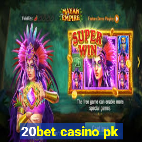 20bet casino pk