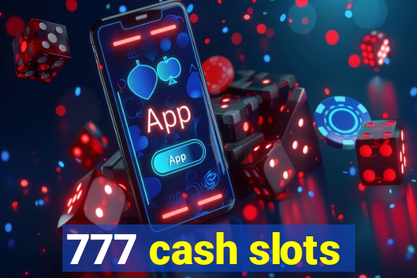 777 cash slots