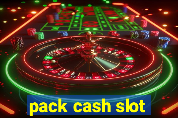 pack cash slot