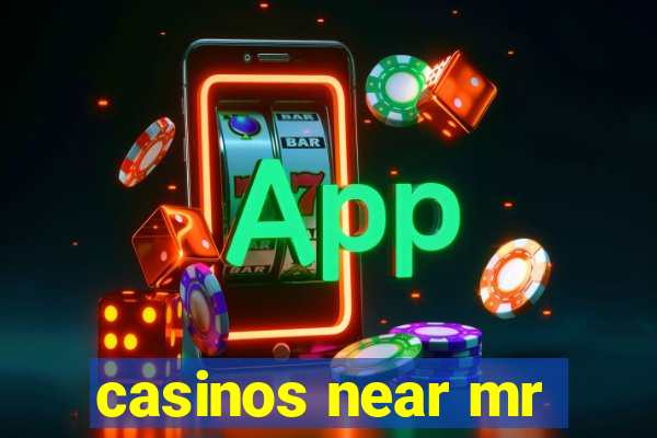 casinos near mr