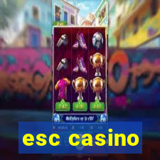 esc casino