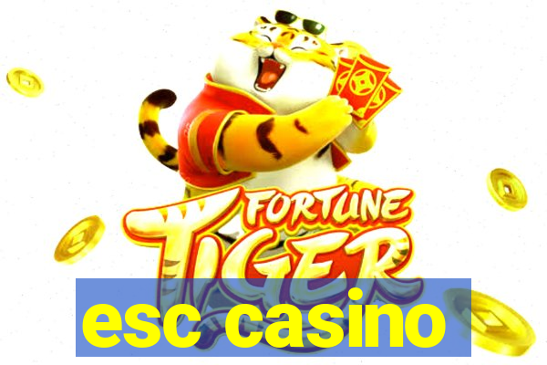 esc casino