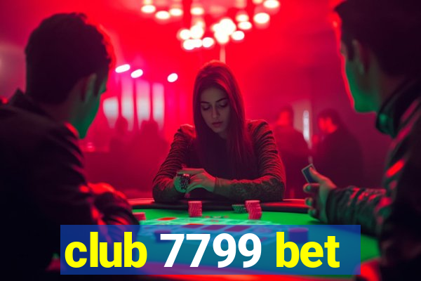 club 7799 bet