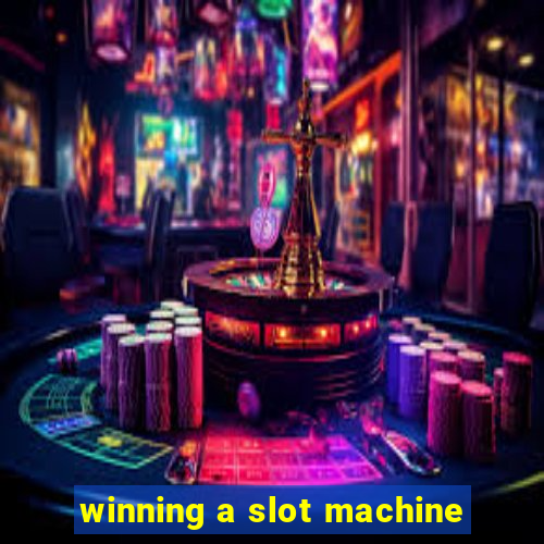 winning a slot machine