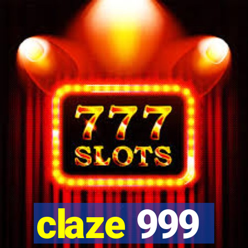 claze 999