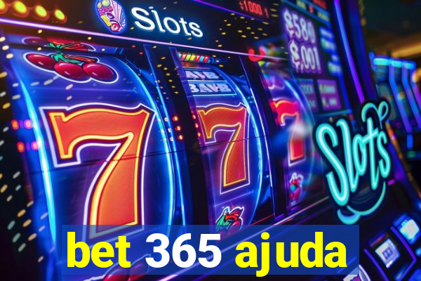 bet 365 ajuda