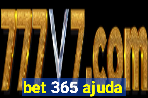 bet 365 ajuda