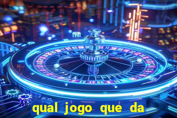 qual jogo que da dinheiro de verdade