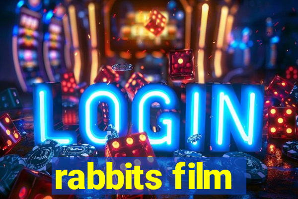 rabbits film