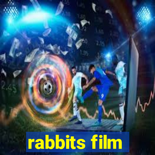 rabbits film