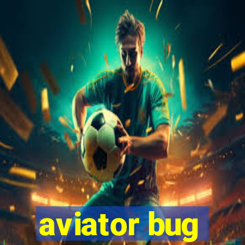 aviator bug